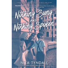 Nothing Sung and Nothing Spoken by Nita Tyndall Paperback Book