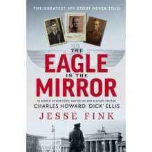 The Eagle in the Mirror by Jesse Fink Hardcover Book
