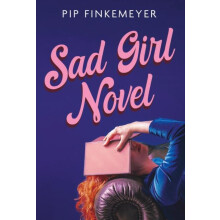 Sad Girl Novel by Pip Finkemeyer Hardcover Book