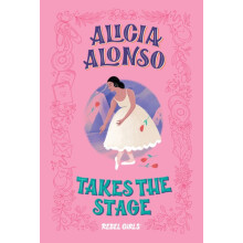 Alicia Alonso Takes the Stage by Nancy Ohlin Hardcover Book