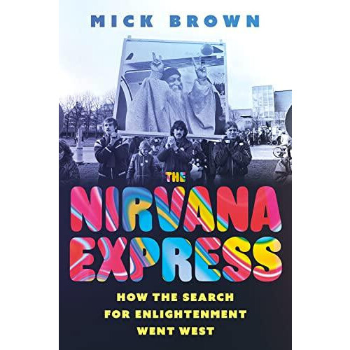 The Nirvana Express by Mick Brown Hardcover Book