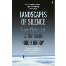 Landscapes of Silence by Hugh Brody Paperback Book