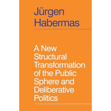 A New Structural Transformation of the Public Sphere and Deliberative
