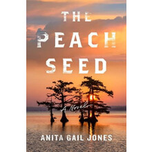The Peach Seed by Anita Gail Jones Hardcover Book