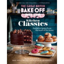 The Great British Bake Off Kitchen Classics by The The Bake Off Team H