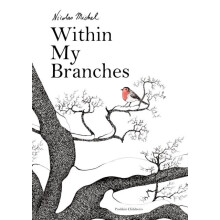 Within My Branches by Nicolas Michel Hardcover Book