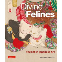 Divine Felines The Cat in Japanese Art by Rhiannon Paget Hardcover Boo