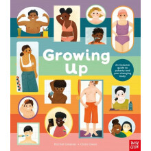 Growing Up An Inclusive Guide to Puberty and Your Changing Body by Rac