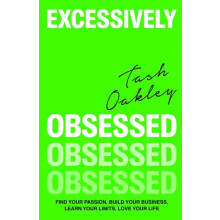 Excessively Obsessed by Natasha Oakley Hardcover Book