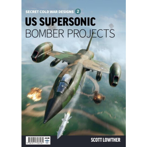 US Supersonic Bomber Projects 2 by Scott Lowther Paperback Book