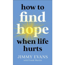 How to Find Hope When Life Hurts by Frank Martin Paperback Book