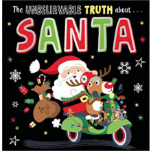 The Unbelievable Truth about Santa by Holly Lansley Paperback Book