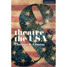 Theatre and the USA by Charlotte University of Texas at Austin Canning