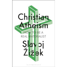 Christian Atheism by Zizek Slavoj Birkbeck Institute for Humanities Un