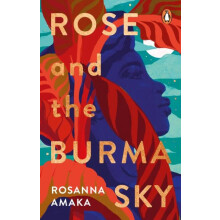 Rose and the Burma Sky by Rosanna Amaka Paperback Book