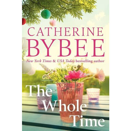 The Whole Time by Catherine Bybee Paperback Book