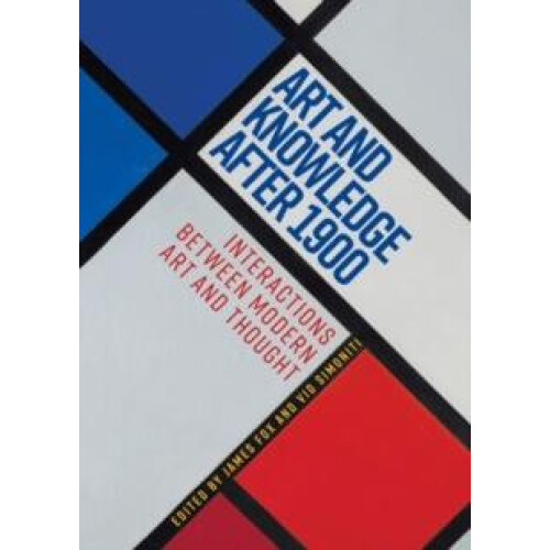 Art and Knowledge After 1900 Hardcover Book