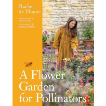 Flower Garden for Pollinators by Rachel de Thame Hardcover Book