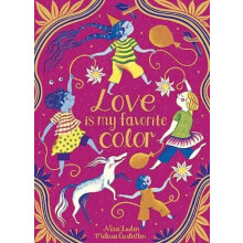 Love Is My Favorite Color by Nina Laden Hardcover Book