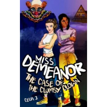 Miss Demeanor The Case of the Clumsy Clown by Celia J Hardcover Book