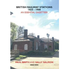 BRITISH RAILWAY STATIONS 18251900 by Paul Smith Paperback Book