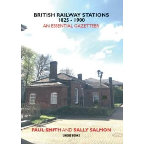 BRITISH RAILWAY STATIONS 18251900 by Paul Smith Paperback Book