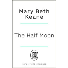 The Half Moon by Mary Beth Keane Paperback Book
