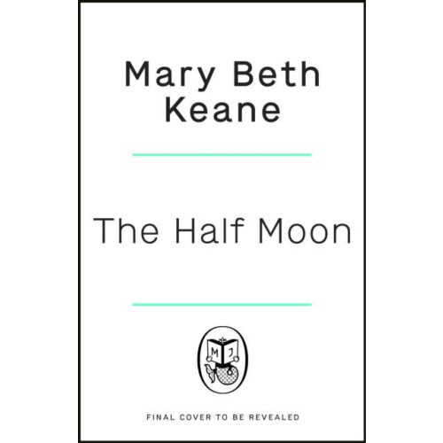 The Half Moon by Mary Beth Keane Paperback Book