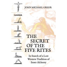 The Secret of the Five Rites by John Michael Greer Paperback Book