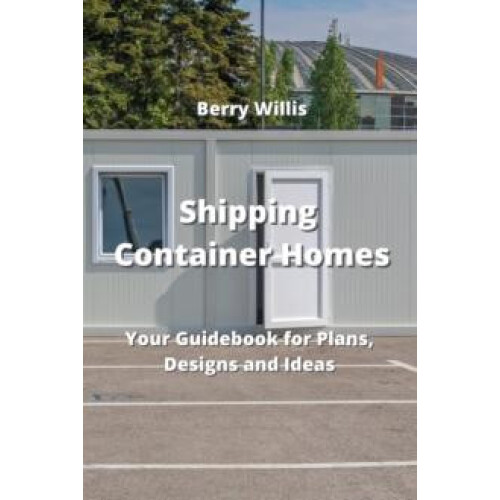 Shipping Container Homes by Berry Willis Paperback Book