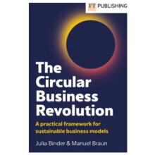 The Circular Business Revolution A practical framework for sustainable