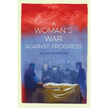 A Womans War against Progress by Allan Cameron Paperback Book