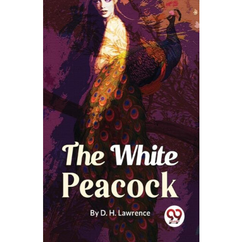 The White Peacock by D. H. Lawrence Paperback Book