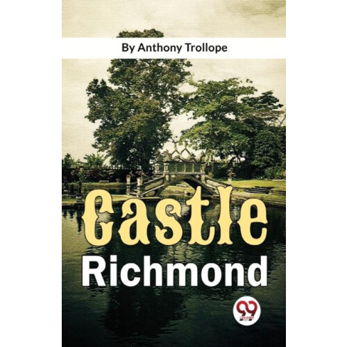 Castle Richmond by Anthony Trollope Paperback Book