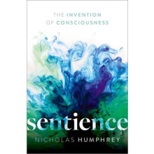 Sentience by Humphrey Nicholas Emeritus Professor of Psychology Emerit