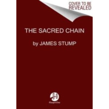 The Sacred Chain by James Stump Hardcover Book