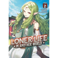 Loner Life in Another World Light Novel Vol. 6 by Shoji Goji Paperback
