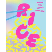 Rice 80 Nice Rice Recipes from Asia Hardcover Book