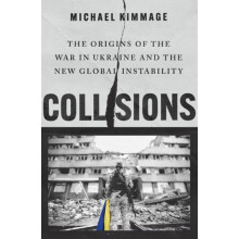 Collisions by Kimmage Michael Professor of History Professor of Histor