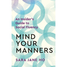 Mind Your Manners by Sara Jane Ho Paperback Book