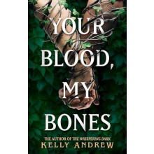 Your Blood My Bones by Kelly Andrew Hardcover Book