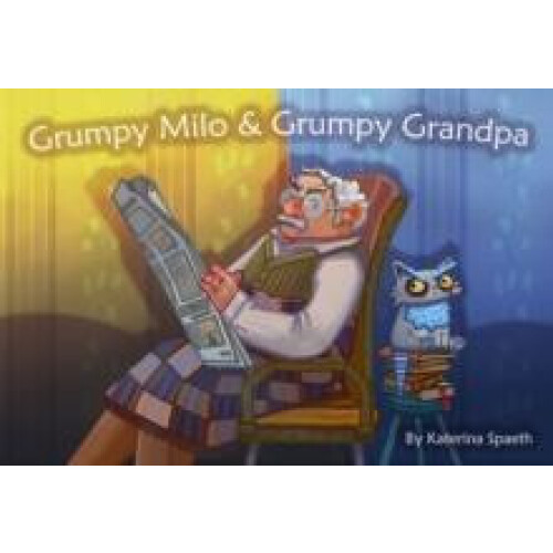 Grumpy Milo amp Grumpy Grandpa by Katerina Spaeth Paperback Book