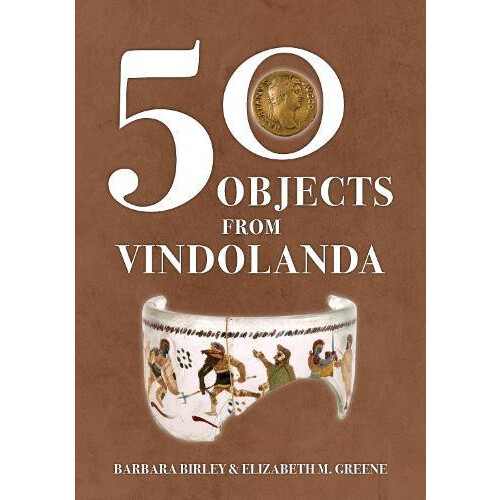 50 Objects from Vindolanda by Elizabeth M. Greene Paperback Book
