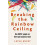 Breaking the Rainbow Ceiling by Layla McCay Paperback Book 1