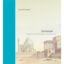 Isfahan by Farshid Rice University Emami Hardcover Book