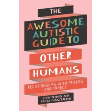 The Awesome Autistic Guide to Other Humans by Tanya Masterman Paperbac
