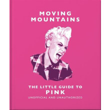Moving Mountains The Little Guide to Pink by OH Hardcover Book