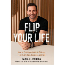 Flip Your Life by Tarek El Moussa Paperback Book
