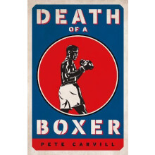 Death of a Boxer by Pete Carvill Hardcover Book