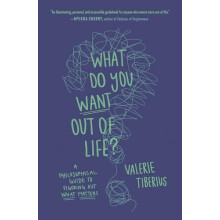 What Do You Want Out of Life by Valerie Tiberius Paperback Book